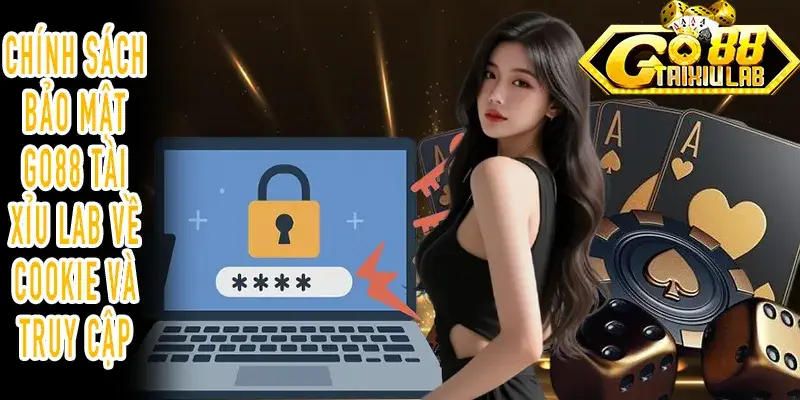 Chính sách bảo mật cookie và dữ liệu truy cập GO88