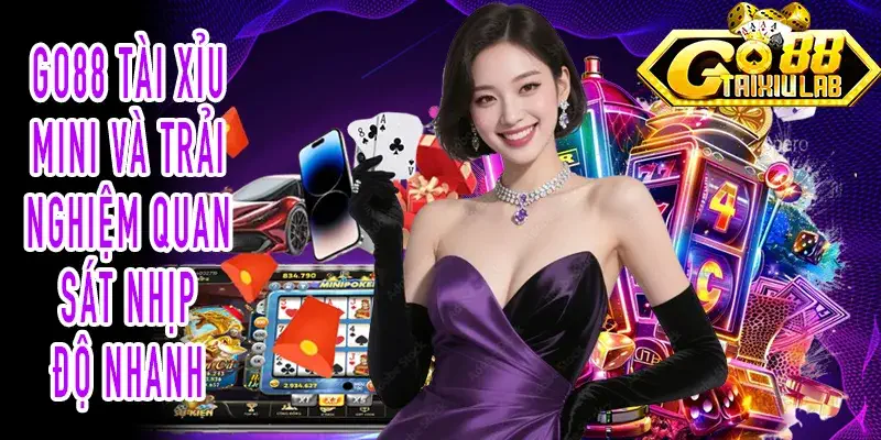 GO88 Tài Xỉu Mini với giao diện thu gọn và tốc độ cập nhật nhanh