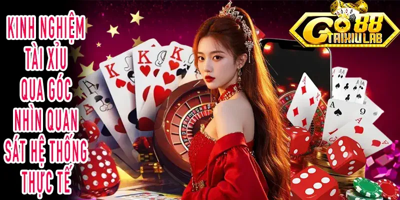 GO88 Tài Xỉu Lab quan sát chuỗi dữ liệu để đúc kết kinh nghiệm tài xỉu
