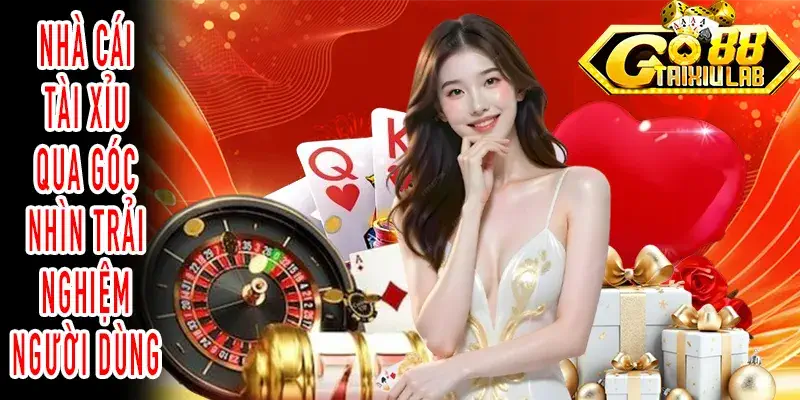 Nhà cái tài xỉu với giao diện và trải nghiệm người dùng