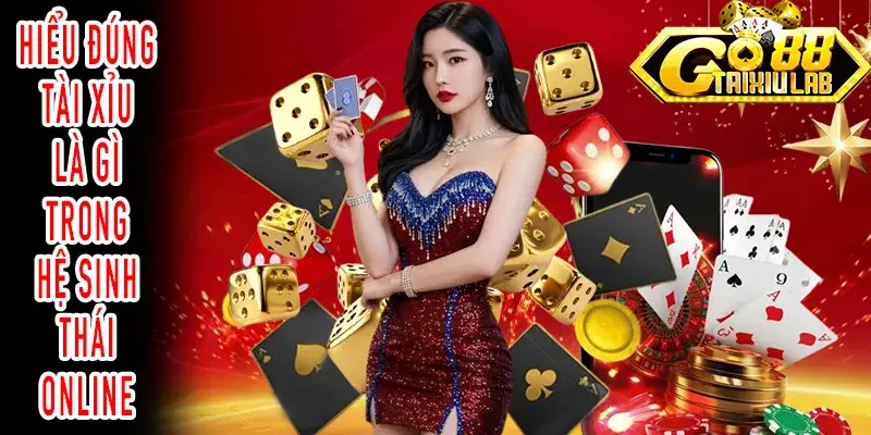 Tài xỉu là gì trong hệ sinh thái giải trí số online