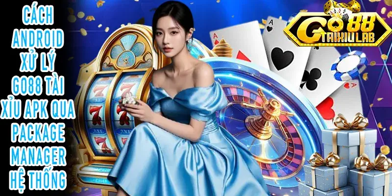 GO88 Tài xỉu APK quy trình cài đặt Android system