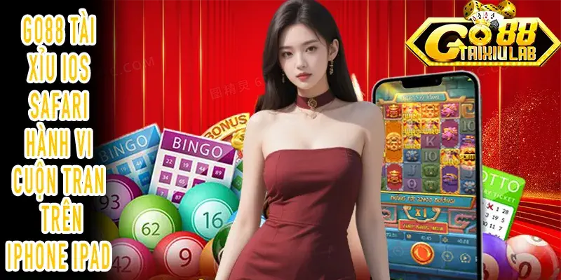 GO88 Tài xỉu iOS hành vi cuộn trang Safari trên iPhone iPad