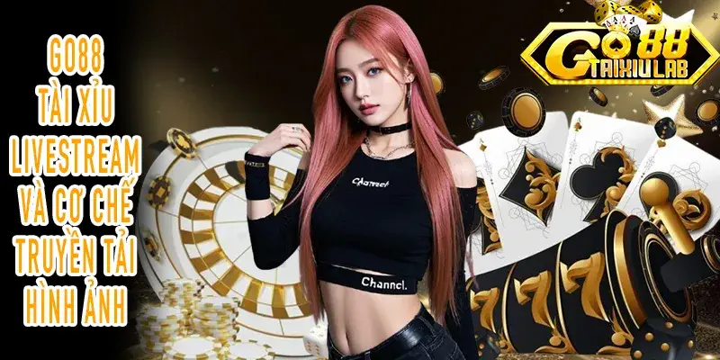 GO88 Tài xỉu Livestream mô phỏng quá trình truyền dữ liệu trực tuyến