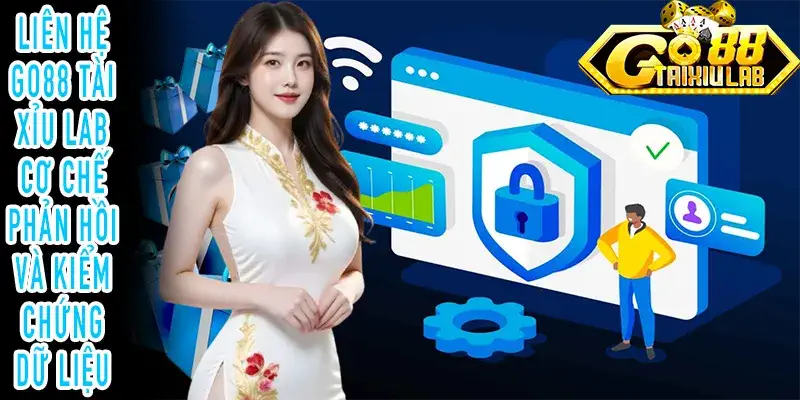 Liên hệ GO88 Tài Xỉu Lab hỗ trợ phản hồi và đối chiếu dữ liệu
