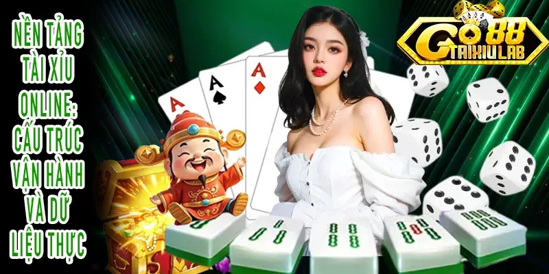 Nền tảng tài xỉu online với cấu trúc vận hành dữ liệu thực tế