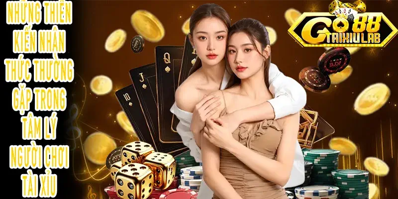 Tâm lý người chơi tài xỉu và những bẫy nhận thức phổ biến
